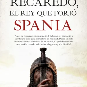 Recaredo, el rey que forjó Spania